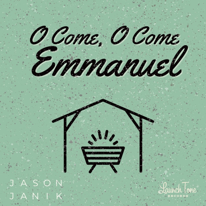 O Come, O Come Emmanuel