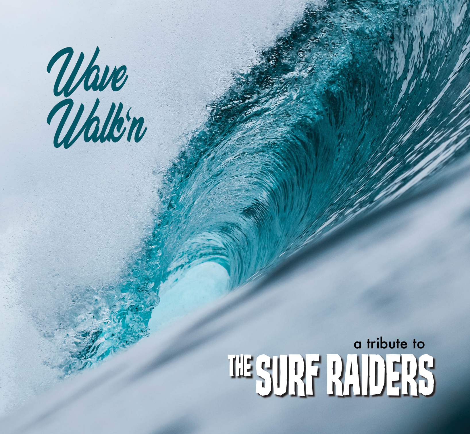 Wave Walk'n - A Tribute To The Surf Raiders