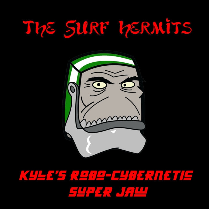 Kyle's Robo-Cybernetic Super Jaw Kyle's Robo-Cybernetic Super Jaw