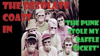 The Desolate Coast: "The Punk Stole My Raffle Ticket" Music Video