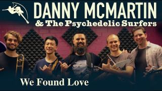 Danny McMartin & the Psychedelic Surfers - 'We Found Love' (Surf Rock cover)